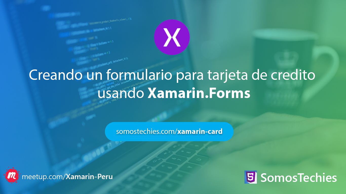 Creando un formulario para tarjeta de credito usando Xamarin.Forms