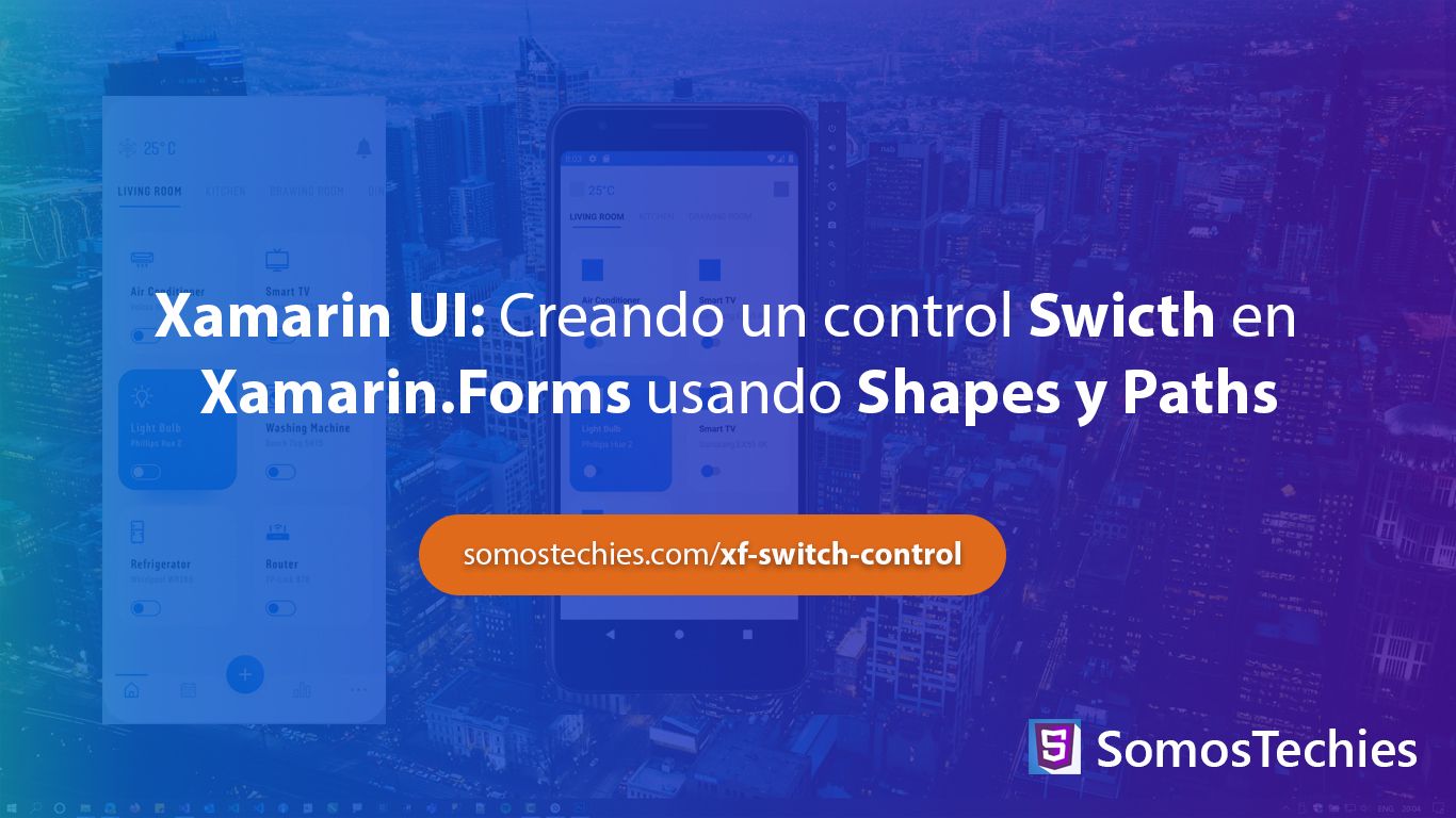 Xamarin UI: Creando un control Switch en Xamarin.Forms usando Shapes y Paths