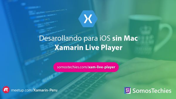 Desarrollando para iOS sin Mac - Xamarin Live Player
