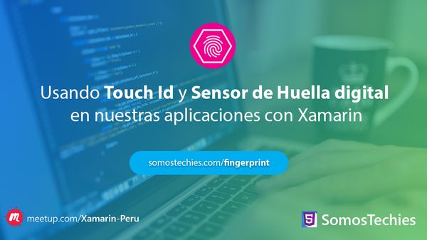 Usando Touch Id y Sensor de Huella digital en nuestras aplicaciones con Xamarin