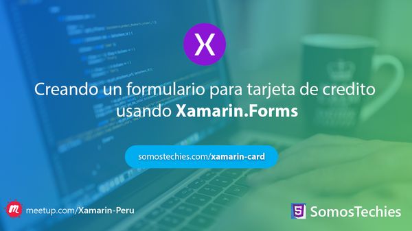 Creando un formulario para tarjeta de credito usando Xamarin.Forms
